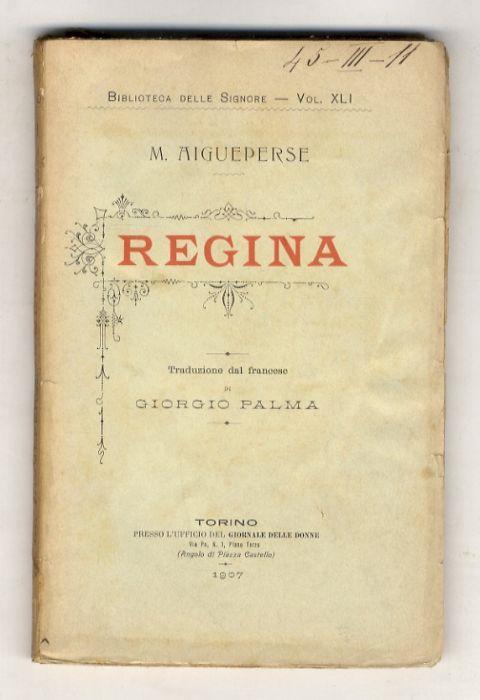 Regina. Traduzione dal francese di Giorgio Palma - Matilde Aigueperse - copertina