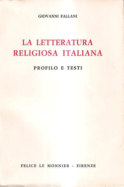 La Letteratura Religiosa Italiana. Profilo e Testi - Giovanni Fallani - copertina