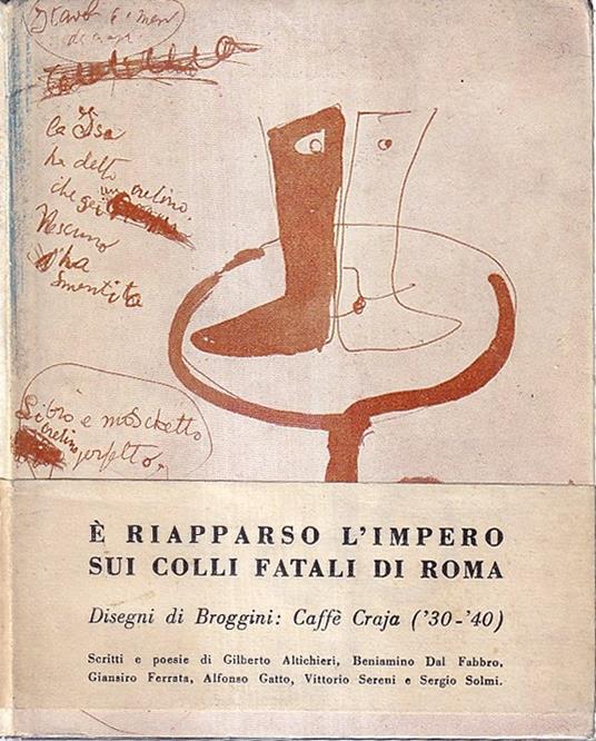 È Riapparso L'impero Sui Colli Fatali Di Roma. Caffè Craja 1930-1940 - Luigi Broggini - copertina