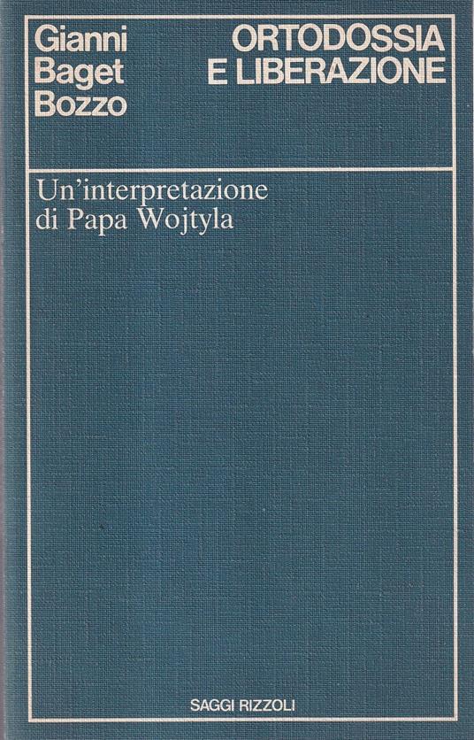 Ortodossia e Liberazione. Un'interpretazione Di Papa Wojtyla - Gianni Baget Bozzo - copertina