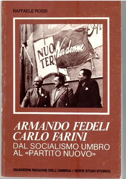 Armando Fedeli - Carlo Farini dal Socialismo Umbro al "partito nuovo" - Raffaele Rossi - copertina
