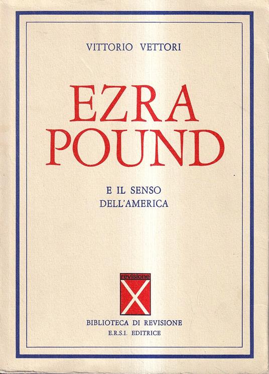 Ezra Pound e Il Senso dell'America - Vittorio Vettori - copertina