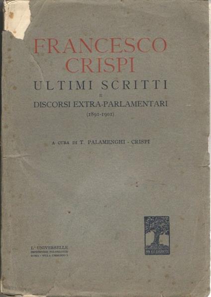 Ultimi Scritti e Discorsi Extraparlamentari (1891-1901) - Francesco Crispi - copertina