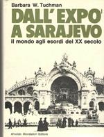 Dall'Expo' a Sarajevo. Il Mondo Agli Esordi Del XX Secolo