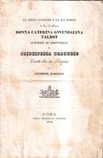 Le Gesta Gloriose e La Pia Morte Di Sua Eccellenza Donna Caterina Gwendalina Talbot Contessa Di Shrewsbury e Principessa Borghese Canti Due in Terzine