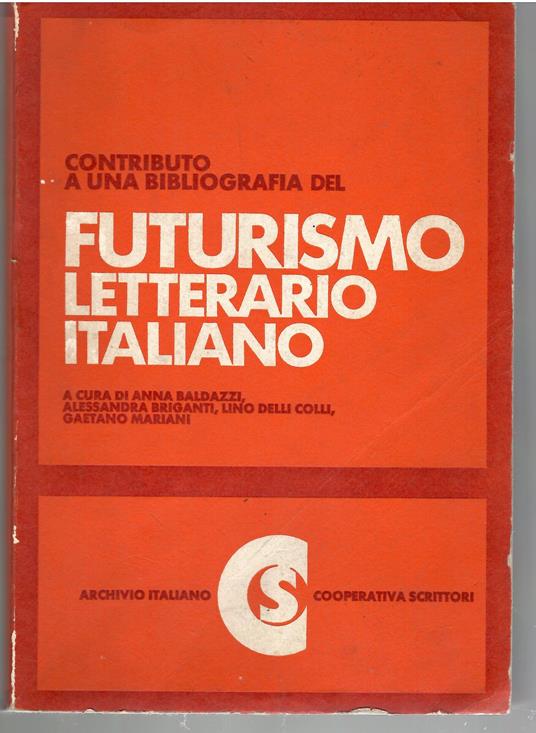 Contributo a Una Bibliografia Del Futurismo Letterario Italiano - Anna Baldazzi - copertina