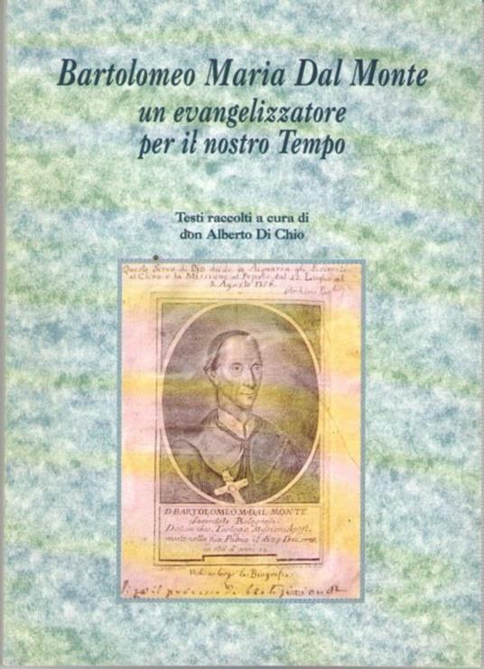 Bartolomeo Maria Dal Monte Un Evangelizzatore Per Il Nostro Tempo - Alberto Di Chio - copertina