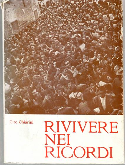 Rivivere Nei Ricordi Cronache Di Circa Mezzo Secolo Di Avvenimenti Ricreativi Sannicolesi Illustrati Da più Di Duecento Documenti Fotografici - Cino Chiarini - copertina