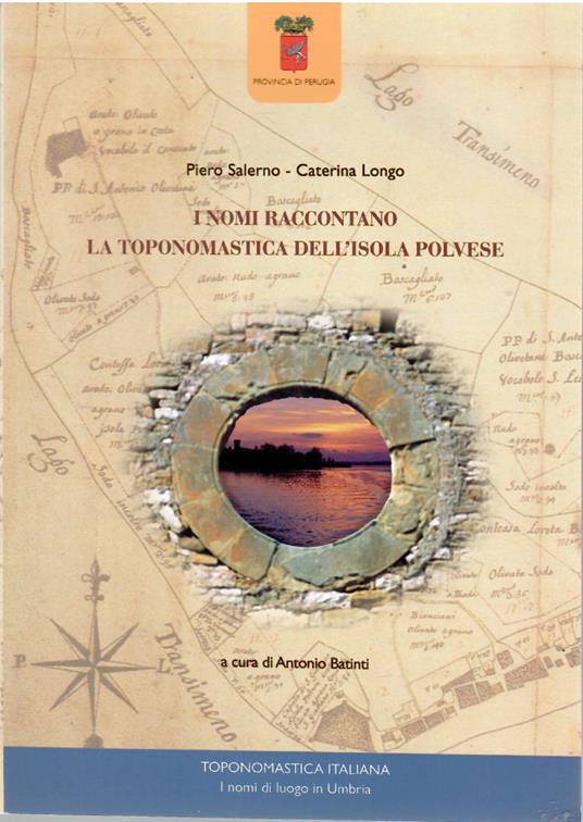 I Nomi Raccontano. La Toponomastica dell'Isola Polvese - Pietro Salerno - copertina