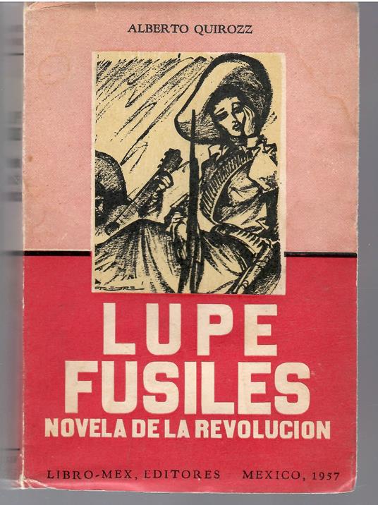 Lupe Fusiles Novela De La Revolucion - copertina