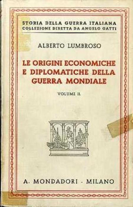 Le origini economiche e diplomatiche della guerra mondiale: dal trattato di Francoforte a quello di Versailles: volume II - Alberto Lumbroso - copertina