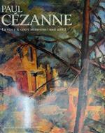Paul Cézanne: la vita e le opere attraverso i suoi scritti