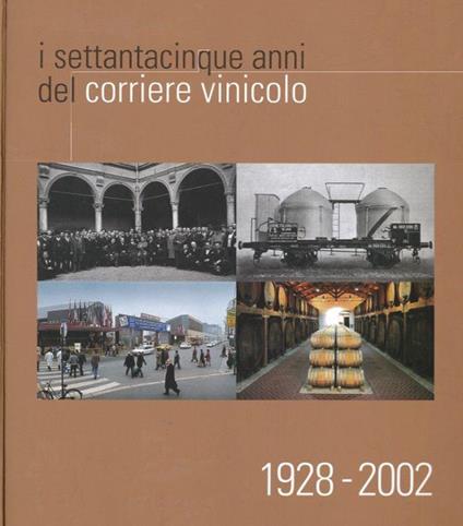I settantacinque anni del Corriere vinicolo: 1928-2002 - copertina
