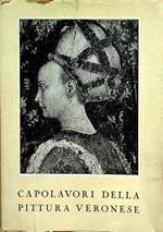 Capolavori della pittura veronese: catalogo illustrato della mostra: marzo-ottobre 1947