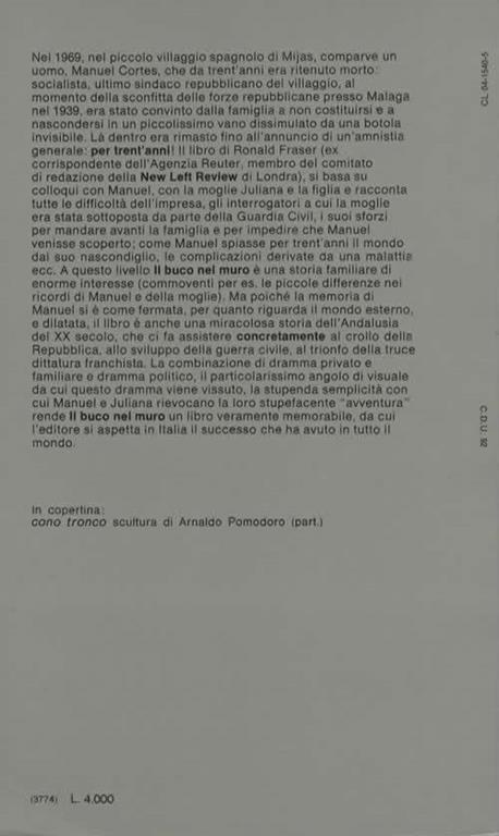 IL BUCO NEL MURO. LA VITA E L'AUTORECLUSIONE DEL SINDACO ANTIFRANCHISTA MANUEL CORTES DAL 1939 AL 1969 - Ronald Fraser - 2