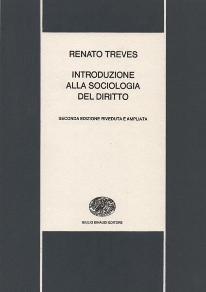 Introduzione alla sociologia del diritto. Seconda edizione riveduta e ampliata - Renato Treves - copertina