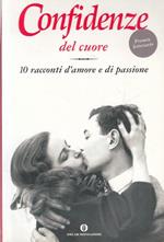 Confidenze del cuore. 10 racconti d'amore e di passione