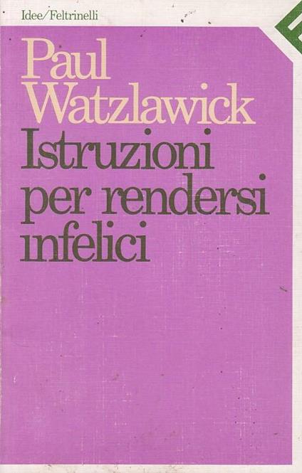 Istruzioni per rendersi infelici - Paul Watzlawick - copertina