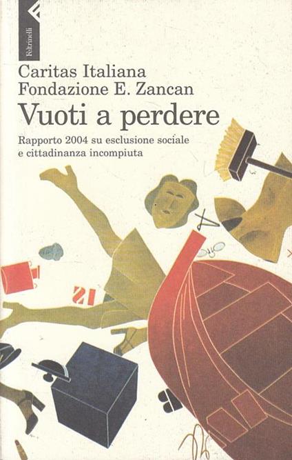 Vuoti a perdere. Rapporto 2004 su esclusione sociale e cittadinanza incompiuta - copertina