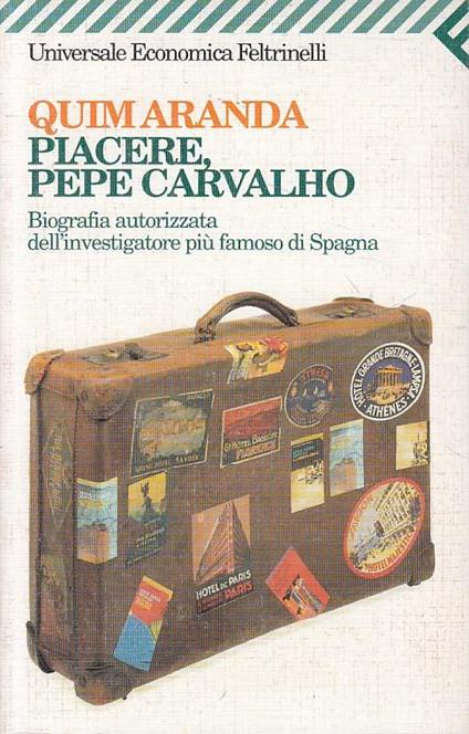 Piacere, Pepe Carvalho. Biografia autorizzata dell'investigatore più famoso di Spagna - Quim Aranda - copertina