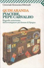 Piacere, Pepe Carvalho. Biografia autorizzata dell'investigatore più famoso di Spagna