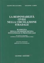 La responsabilità civile nella circolazione stradale. Rassegna della giurisprudenza sostanziale e processuale su tutta la materia...