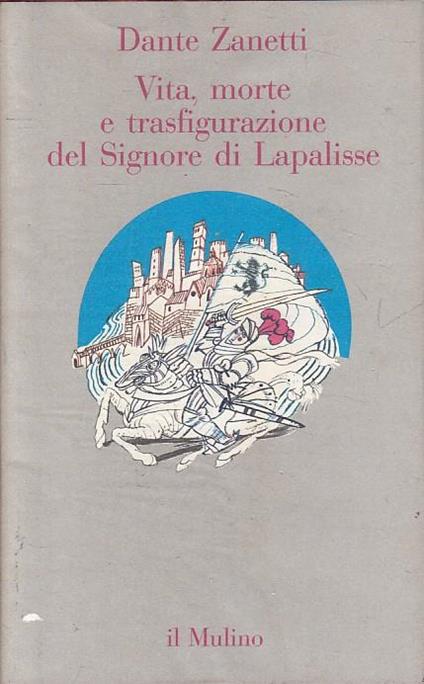 Vita, morte e trasfigurazione del signore di Lapalisse - Dante Zanetti - copertina