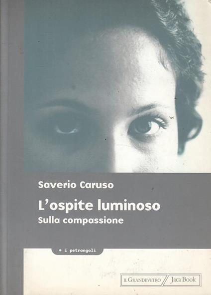 L' ospite luminoso sulla compassione - Saverio Caruso - copertina