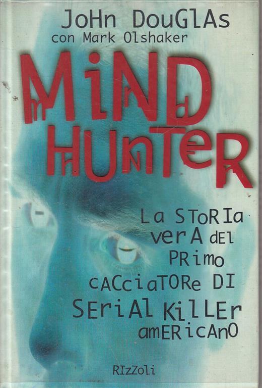 Mindhunter - John Douglas,Mark Olshaker - copertina