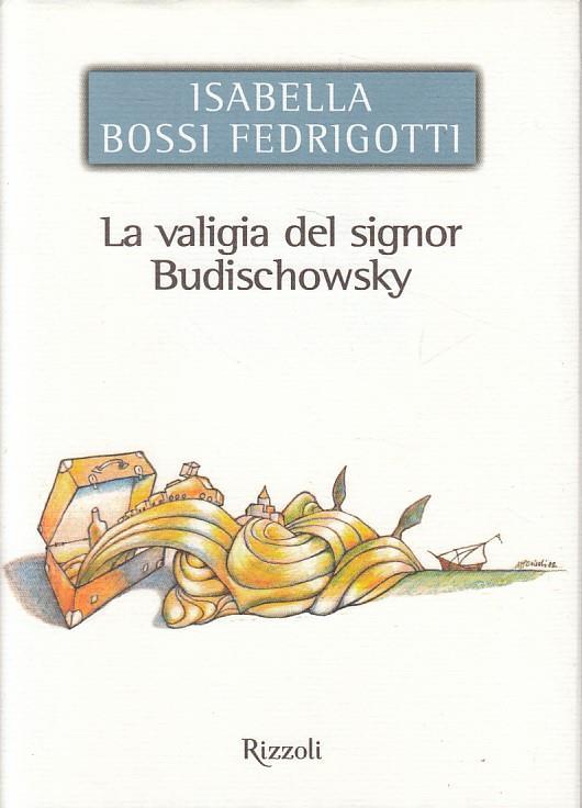 La valigia del signor Budischowsky - Isabella Bossi Fedrigotti - copertina