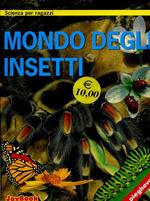 Mondo degli insetti. Ediz. illustrata