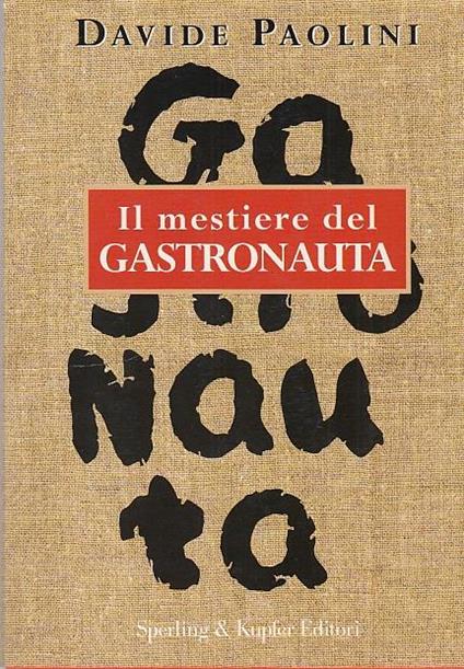 Il mestiere del gastronauta - Davide Paolini - copertina