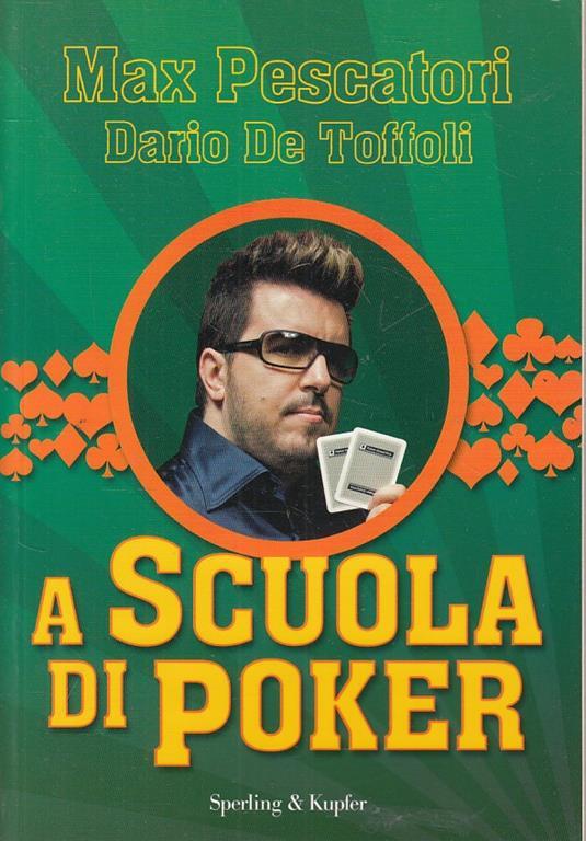 A scuola di poker. Con DVD - Max Pescatori,Dario De Toffoli,Giorgio Sigon - copertina