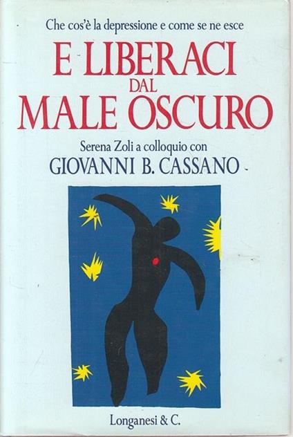 E liberaci dal male oscuro - G. Battista Cassano,Serena Zoli - copertina