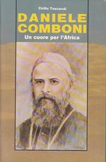 Mons. Daniele Comboni. Un cuore per l'Africa