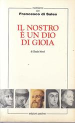 Il nostro è un Dio di gioia. Meditiamo con Francesco di Sales