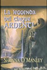 La leggenda dei cinque ardenti