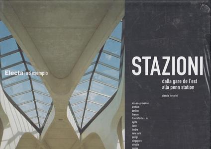 Stazioni. Dalla Gare de l'Est alla Penn station - Alessia Ferrarini - copertina