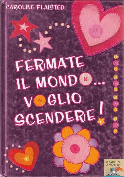 Fermate il mondo... voglio scendere! - Caroline Plaisted - copertina