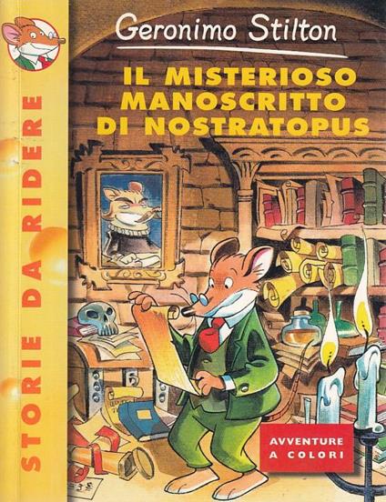 Il misterioso manoscritto di Nostratopus. Ediz. illustrata - Geronimo Stilton - copertina