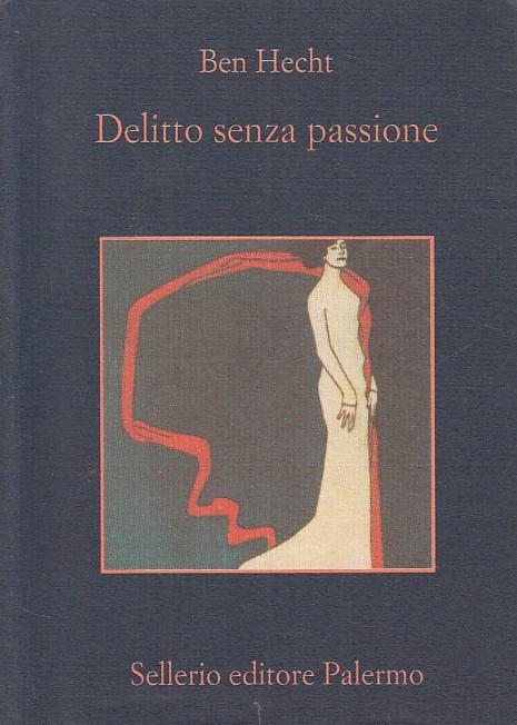 Delitto senza passione - Ben Hecht - copertina