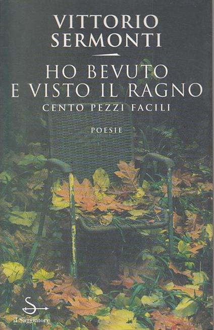 Ho bevuto e visto il ragno. Cento pezzi facili - Vittorio Sermonti - copertina