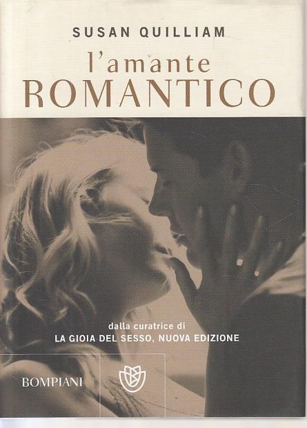 L' amante romantico. La gioia del sesso - Susan Quilliam - copertina