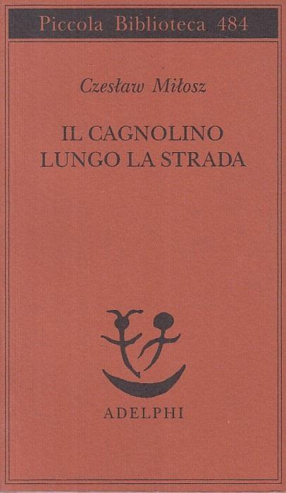 Il cagnolino lungo la strada - Czeslaw Milosz - copertina