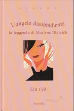 L' angelo disubbidiente. La leggenda di Marlene Dietrich