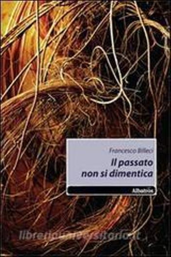 Il passato non si dimentica - Francesco Billeci - copertina