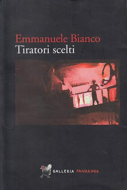 Tiratori scelti - Emmanuele Bianco - copertina