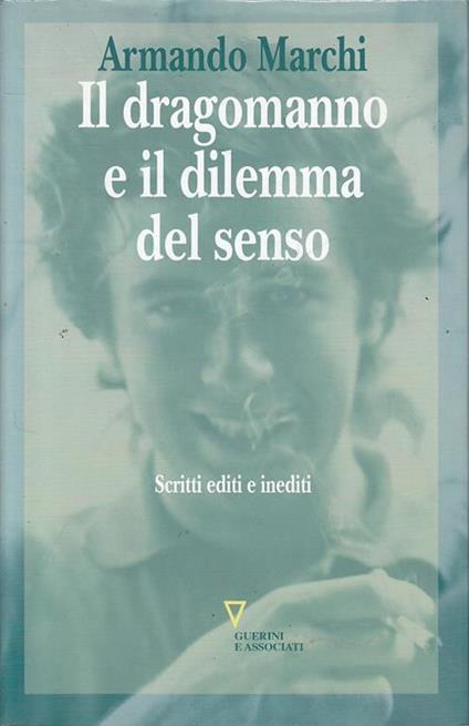 Il dragomanno e il dilemma del senso. Scritti editi e inediti - Armando Marchi - copertina