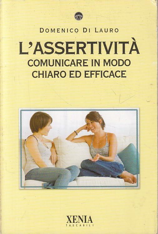 L' assertività. Comunicare in modo chiaro ed efficace - Domenico Di Lauro - copertina