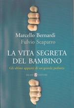 La vita segreta del bambino. Gli ultimi appunti di un grande pediatra